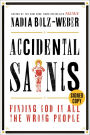 Accidental Saints: Finding God in All the Wrong People (Signed Book)