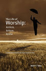 Life of Worship: Rethink, Reform, Renew
