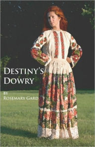 Title: Destiny's Dowry, Author: Rosemary Gard
