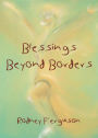 BLESSINGS BEYOND BORDERS