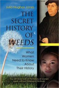 The Secret History of Weeds: What Women Need To Know About Their History