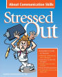 Stressed Out About Communication Skills / Edition 1