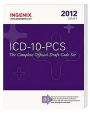 ICD-10-PCS: The Complete Official Draft Code Set (2012 Draft) / Edition 1