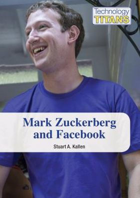 Mark Zuckerberg And Facebook By Stuart A Kallen Hardcover