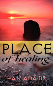 Title: A Place Of Healing, Author: Jean Adams