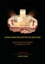 Laying Foundations and Meeting Objections: How to Succeed with Exhibits at Deposition and Trial