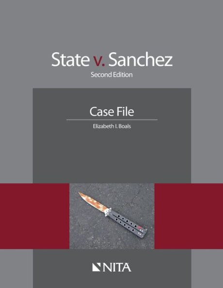 State v. Sanchez: Case File / Edition 2