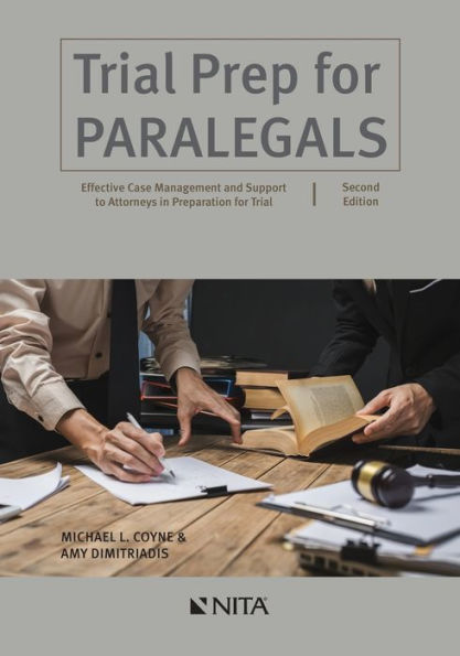 Trial Prep for Paralegals: Effective Case Management and Support to Attorneys in Preparation for Trial