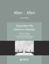 Title: Allen v. Allen: Deposition File, Petitioner's Materials / Edition 2, Author: NITA