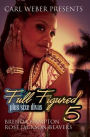 Full Figured 5: Carl Weber Presents