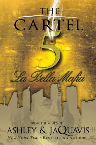 Title: The Cartel 5: La Bella Mafia, Author: Ashley