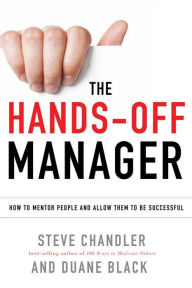Title: The Hands-Off Manager: How to Mentor People and Allow Them to Be Successful, Author: Steve Chandler
