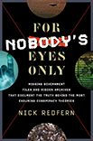 Title: For Nobody's Eyes Only: Missing Government Files and Hidden Archives That Document the Truth Behind the Most Enduring Conspiracy Theories, Author: Nick Redfern