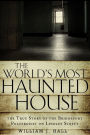 The World's Most Haunted House: The True Story of The Bridgeport Poltergeist on Lindley Street