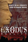 The Exodus Reality: Unearthing the Real History of Moses, Identifying the Pharaohs, and Examing the Exodus from Egypt