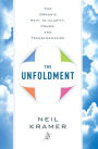 The Unfoldment: The Organic Path to Clarity, Power, and Transformation