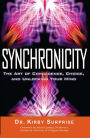 Synchronicity: The Art of Coincidence, Choice, and Unlocking Your Mind