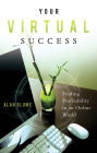 Your Virtual Success: Finding Profitability in an Online World