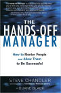 The Hands-Off Manager: How to Mentor People and Allow Them to Be Successful