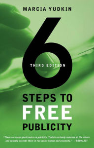Title: 6 Steps to Free Publicity, Third Edition, Author: Marcia Yudkin