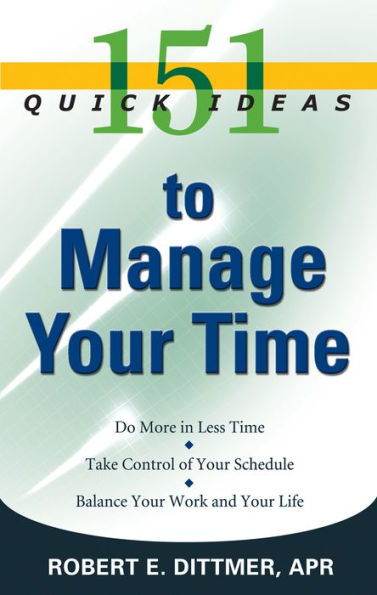 151 Quick Ideas to Manage Your Time