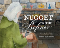 Title: Nugget and the Refiner, Author: Kerry Tittle