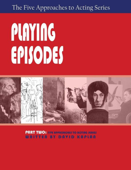 Playing Episodes: Part 2, Five Approaches to Acting Series