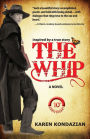 The Whip: A Novel Inspired by the Story of Charley Parkhurst