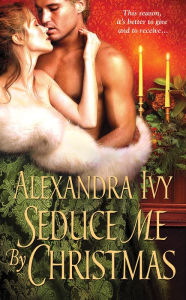Title: Seduce Me By Christmas, Author: Alexandra Ivy