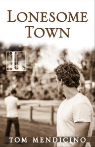 Title: Lonesome Town, Author: Tom Mendicino