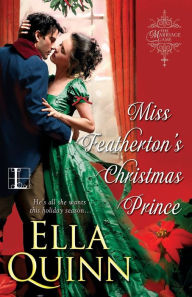 Title: Miss Featherton's Christmas Prince, Author: Ella Quinn