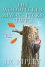 The Woodpecker Always Pecks Twice (Bird Lover's Mystery Series #3)
