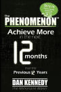 The Phenomenon: Achieve More In the Next 12 Months than the previous 12 Years