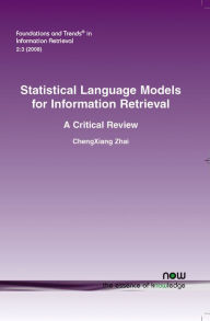 Title: Statistical Language Models for Information Retrieval: A Critical Review, Author: ChengXiang Zhai