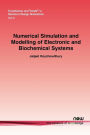 Numerical Simulation And Modelling Of Electronic And Biochemical Systems
