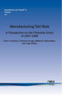 Manufacturing Tail Risk: A Perspective on the Financial Crisis of 2007-09