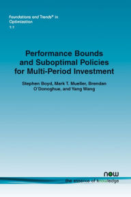 Title: Performance Bounds and Suboptimal Policies for Multi-Period Investment, Author: Stephen Boyd