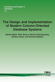 The Design and Implementation of Modern Column-Oriented Database Systems