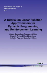Title: A Tutorial on Linear Function Approximators for Dynamic Programming and Reinforcement Learning, Author: Alborz Geramifard