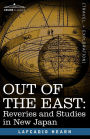Out of the East: Reveries and Studies in New Japan