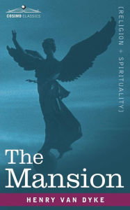 Title: The Mansion, Author: Henry Van Dyke