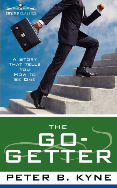 The Go-Getter By Peter B. Kyne | NOOK Book (eBook) | Barnes & Noble®