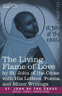 Living Flame of Love by St John of the Cross with His Letters, Poems, and Minor Writings