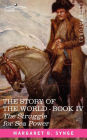 The Struggle for Sea Power, Book Iv of the Story of the World