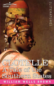 Clotelle Or A Tale Of Southern States