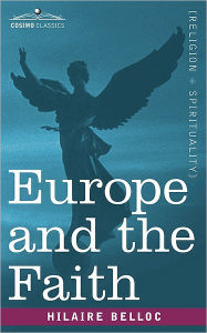 Title: Europe and the Faith, Author: Hilaire Belloc