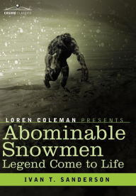 Title: Abominable Snowmen, Legend Come to Life, Author: Ivan T Sanderson