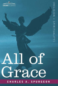 Title: All of Grace, Author: Charles A Spurgeon