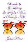 Somebody is Killing the Trophy Wives of Beverly Hills