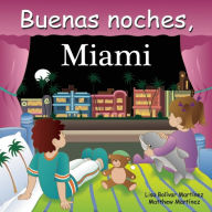 Title: Buenas noches Miami, Author: Lisa Bolivar Martinez